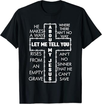 Let Me Tell You About My Jesus T-Shirt