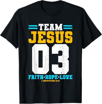 Christian - Team Jesus 03 Faith Hope Love T-Shirt