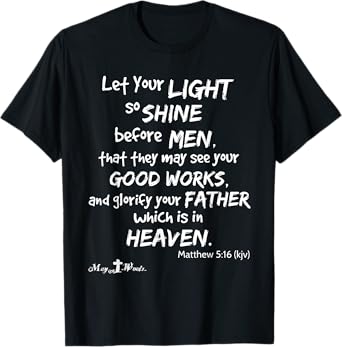 Let your light so shine before men Matthew 5:16 Christian T-Shirt