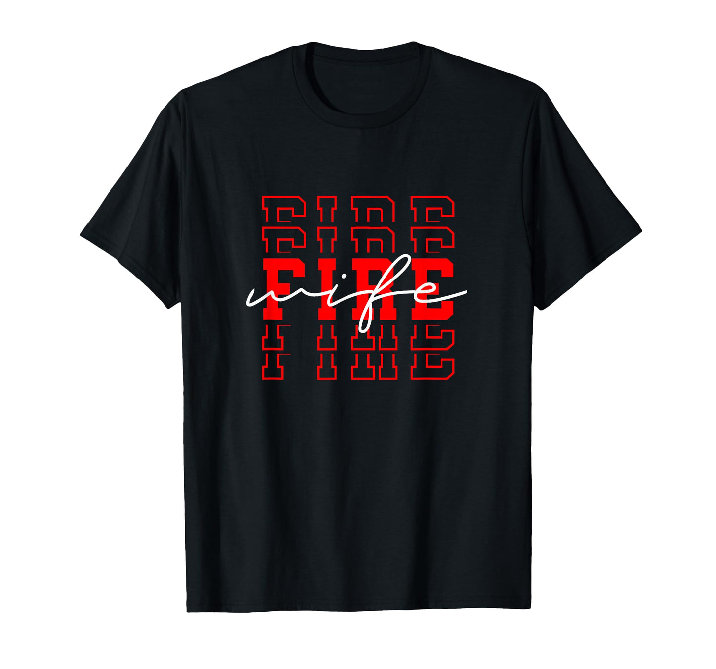 Firefighter Wife Fireman Life Fire babe T-Shirt