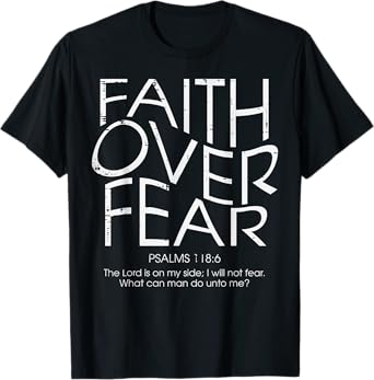 Christian Faith Over Fear Psalms 18 Bible Women Men Kids T-Shirt