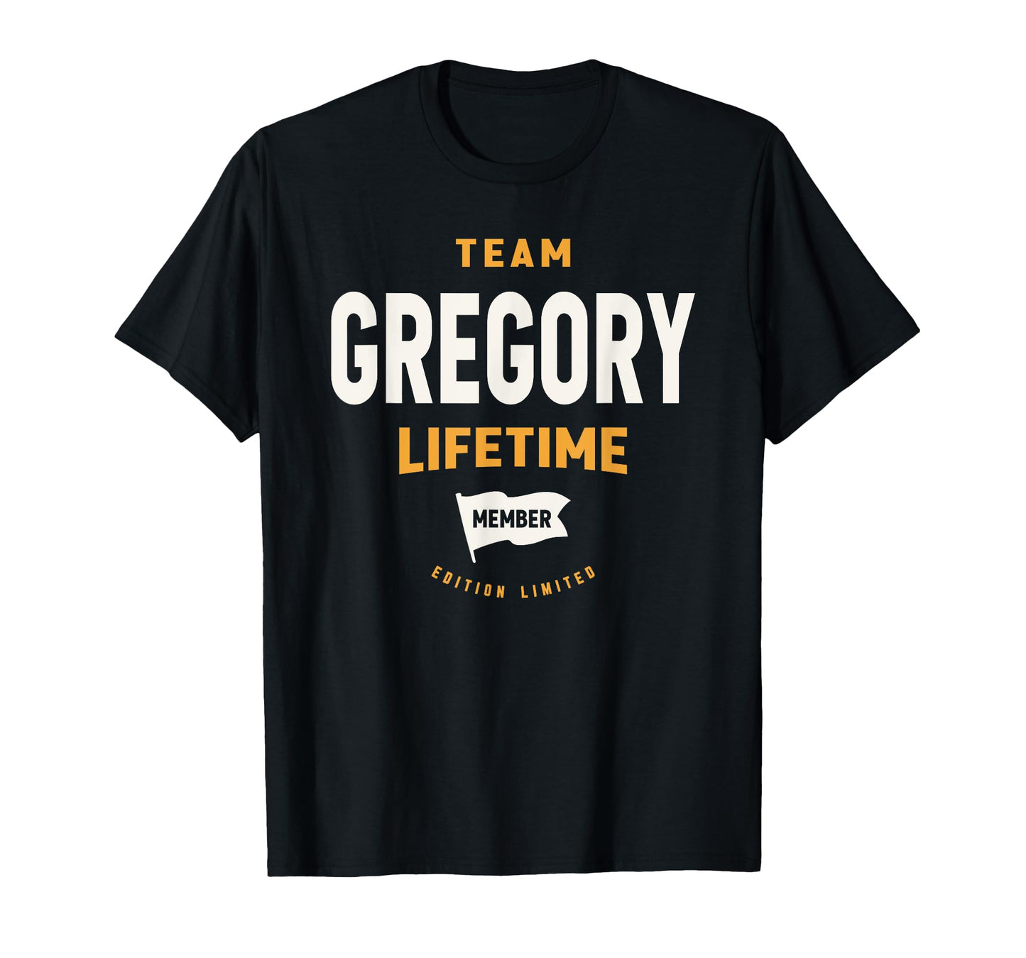 Team Gregory Lifetime Member Funny Name Gregory T-Shirt