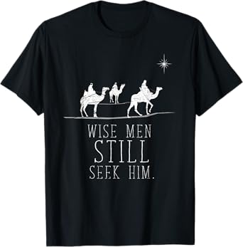 Wise Men Still Seek Him Prayer T-Shirt
