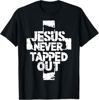 Jesus Never Tapped Out T-Shirt