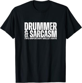 Drummer and Sarcasm Funny Drum T-Shirt