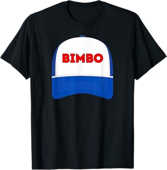 Bimbo - funny trucker hat design for men and women T-Shirt