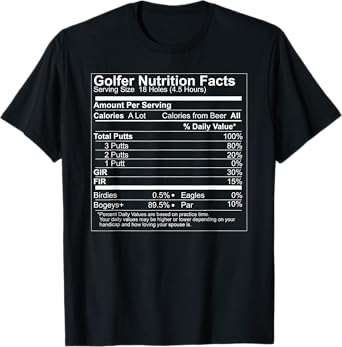 Funny Golf Tshirts Golfer Nutrition Facts Golf Humor T-Shirt