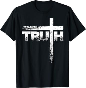 Christian Truth and Cross Christian Cross Shirt T-Shirt