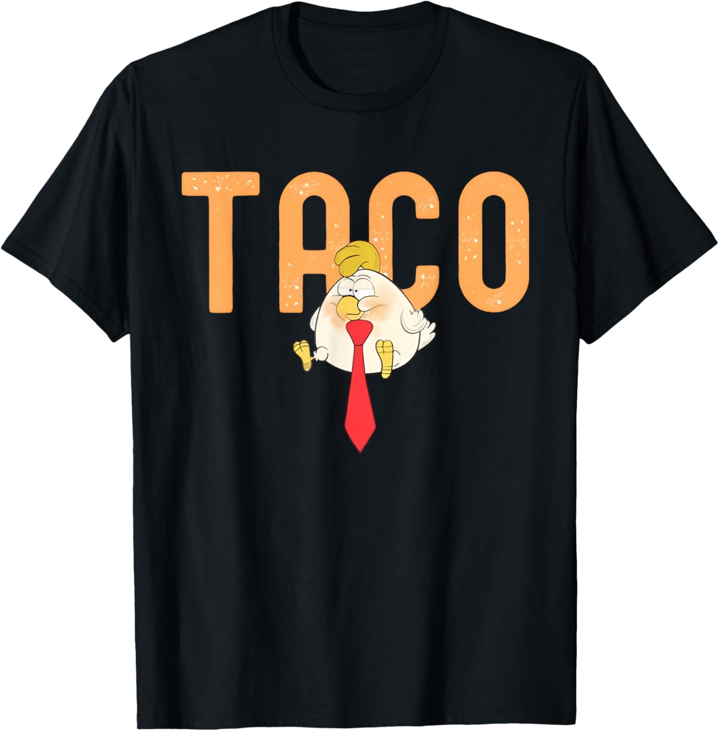 Cute Chicken Taco Trump Always Chickens Out Trendy Women Men T-Shirt