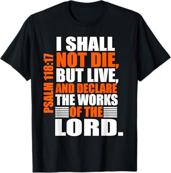 Christerest: Psalm 118:17 Christian Bible Verse Affirmation T-Shirt