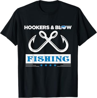 Hooker And Blow Fishing T-Shirt