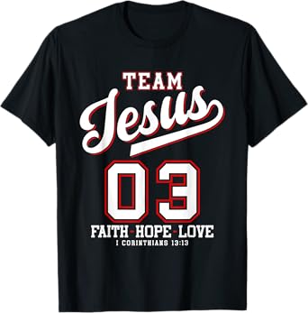 Christian - Team Jesus 03 Faith Hope Love T-Shirt