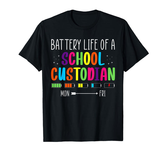 Battery Life Of A School Custodian Janitor T-Shirt