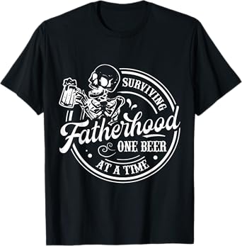 Surviving Fatherhood One Beer At A Time Funny Father's Day T-Shirt