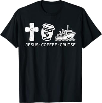 Jesus Coffee Cruise Funny Christian Vacation Cruising Lovers T-Shirt