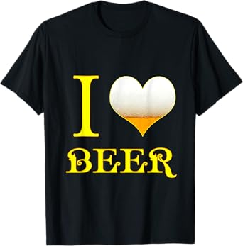 I Love Beer Funny Drinking Party Pub Bar Lovers Gift Design T-Shirt