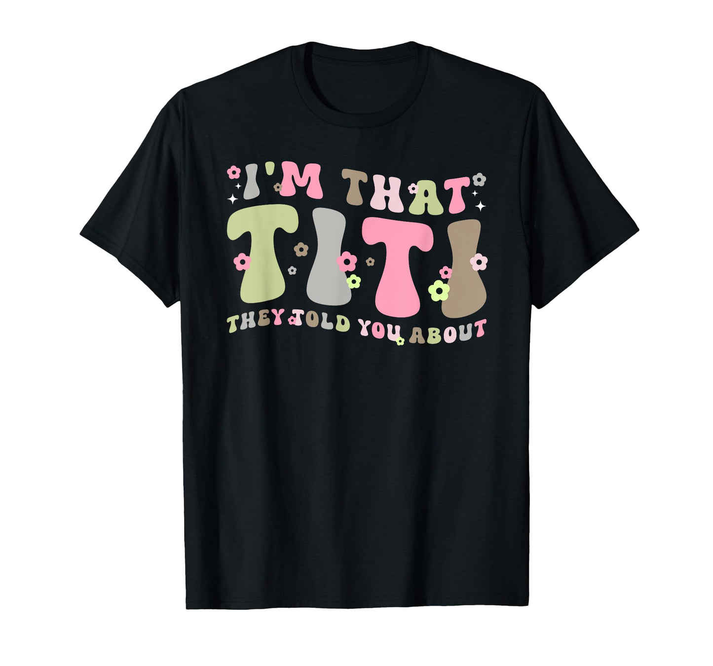 I'm That Titi Auntie Groovy Titi Aunt T-Shirt