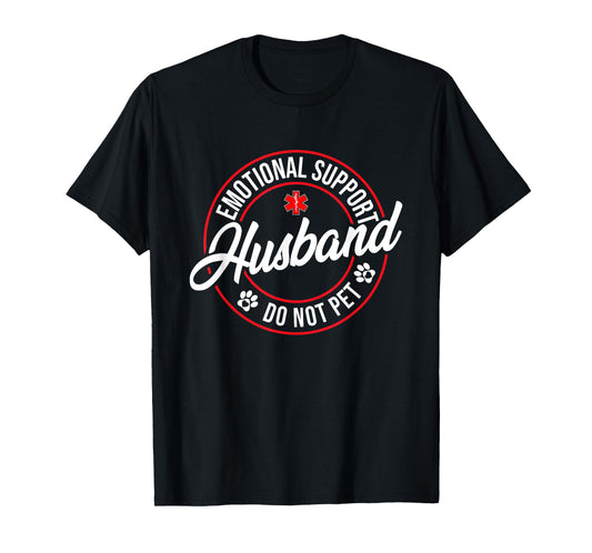 Emotional Support Husband Do Not Pet Funny Family T-Shirt