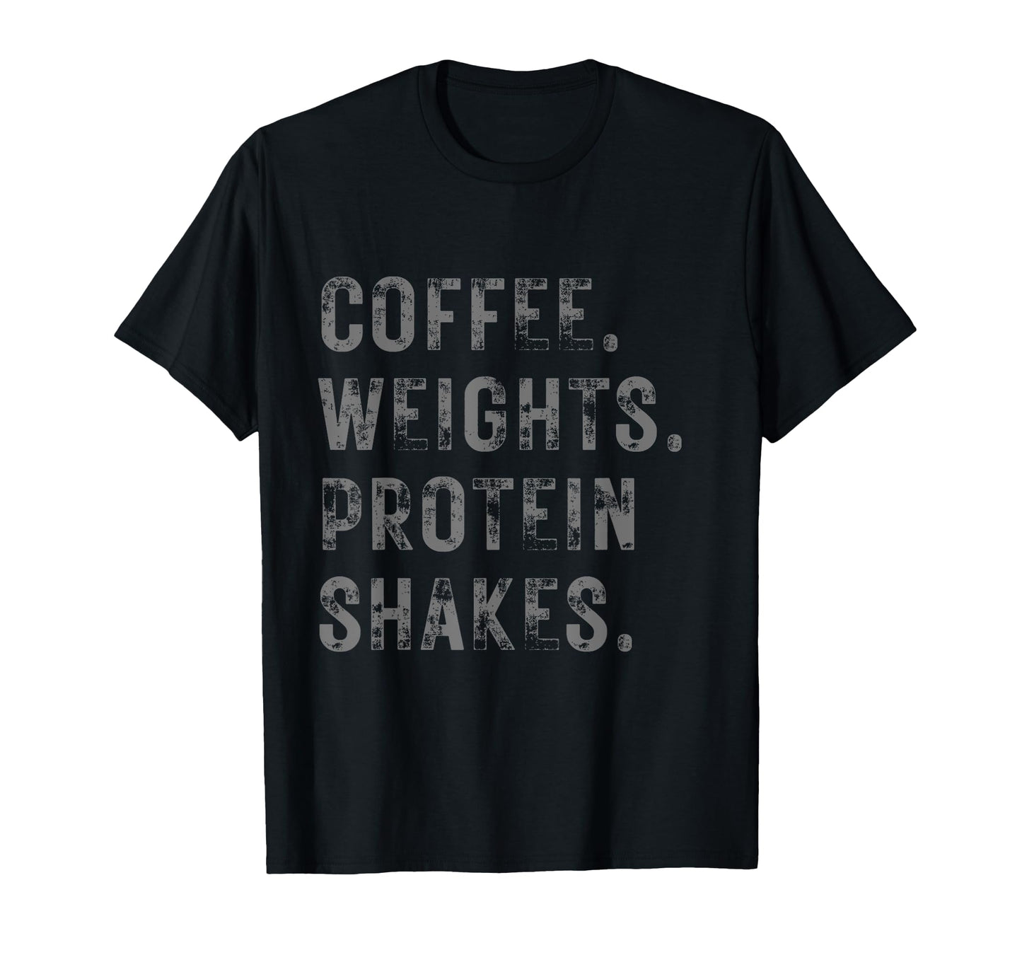Coffee Weights & Protein Shakes. Funny Novelty Workout Gym T-Shirt