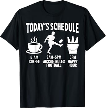 Aussie Rules Football Shirt Gift - Today's Schedule T-Shirt