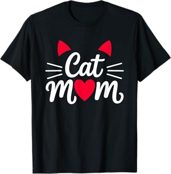Cat Mom Cute Funny Women's Feline Lover Art Graphic T-Shirt