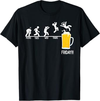 Monday Tuesday Wednesday Thursday Friday Funny Beer Drinking T-Shirt