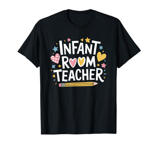 Daycare Provider Toddler Teaching, Infant Room Teacher T-Shirt