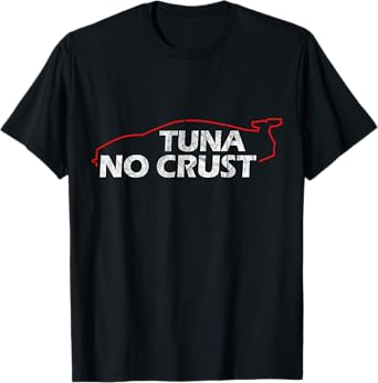 Tuna Lovers Collection T-Shirt - Tuna No Crust - Cool for Tuna Lovers - Black - Short Sleeve - Classic Fit - Unisex-Adults - Small