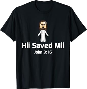 Hii Saved Mii John 3:16 Christian Jesus Women Men T-Shirt