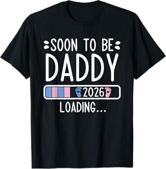 Soon to Be Daddy 2026 Loading Pregnancy Announcement 2026 T-Shirt