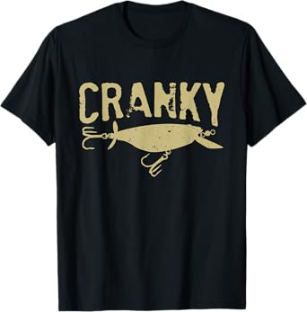 Funny Cranky - Crankbait Fishing Lure Humor Fishermen T-Shirt