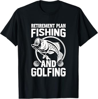 Retirement Plan Fishing and Golfing - Fisherman Golf Retire T-Shirt