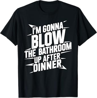 Funny Blow the Bathroom Adult Humor Inappropriate Offensive T-Shirt