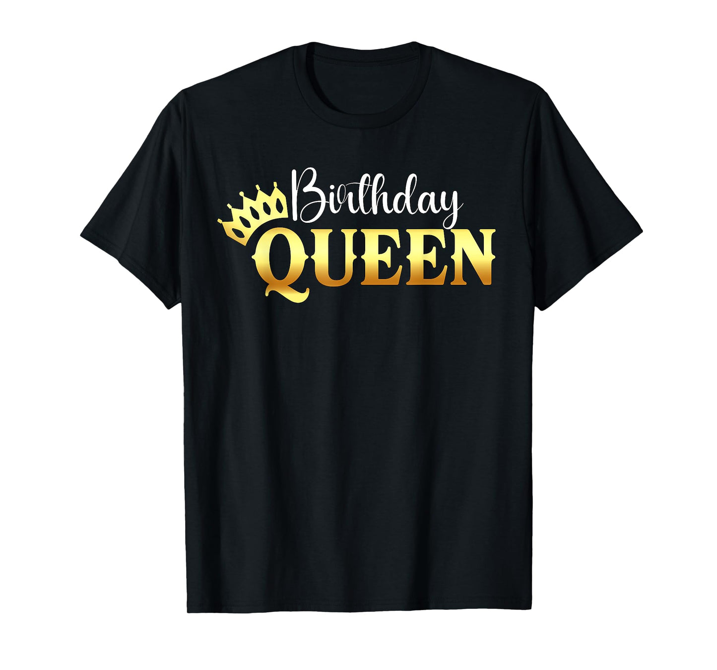 Funny Birthday Shirt Birthday Queen Crown Birthday Queen T-Shirt
