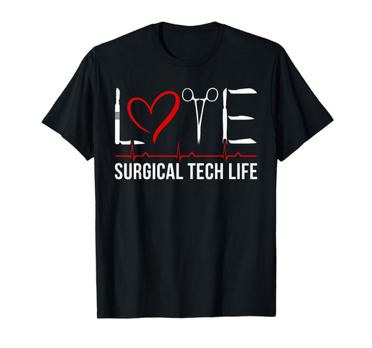 Love Surgical Tech Life Surgical Technologist T-Shirt