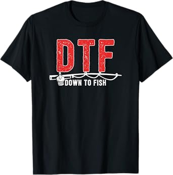 DTF T-Shirt - Down To Fish Funny Fishing Camping Travel Tee T-Shirt