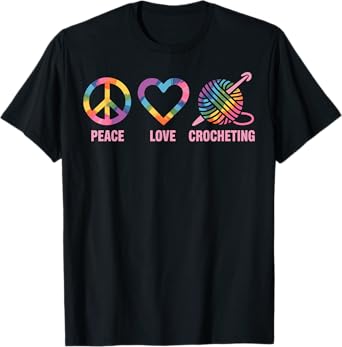Peace Love Crocheting Funny Crochet T-Shirt