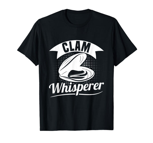 Clam Whisperer Design for a Clam Digger T-Shirt