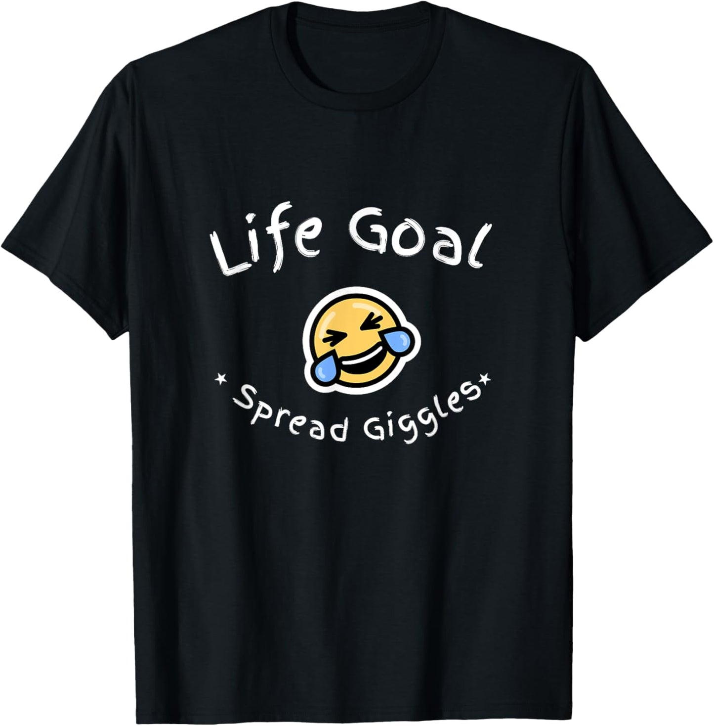 Life Goal Spread Giggles Funny T-Shirt