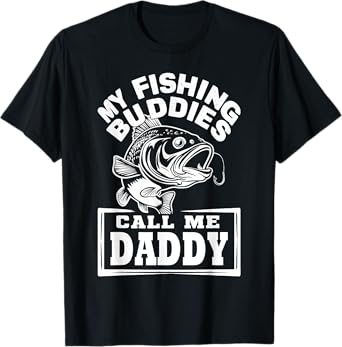My Fishing Buddies Call Me Daddy Funny Fisherman, Fish Lover T-Shirt