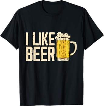 I Like Beer Drink Lover Beers Drinking Beer T-Shirt