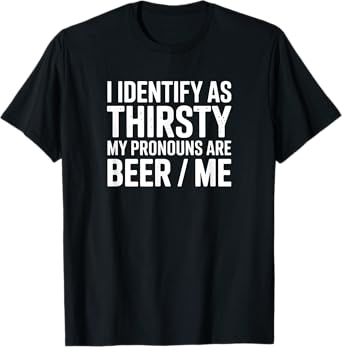 Funny Beer Lover Humorous Drinking Design for Men, Women T-Shirt