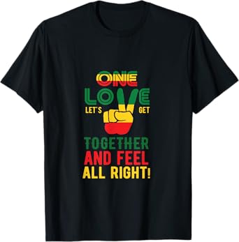 One Love Let's Get Together And Feel All Right Jamaica Flag T-Shirt