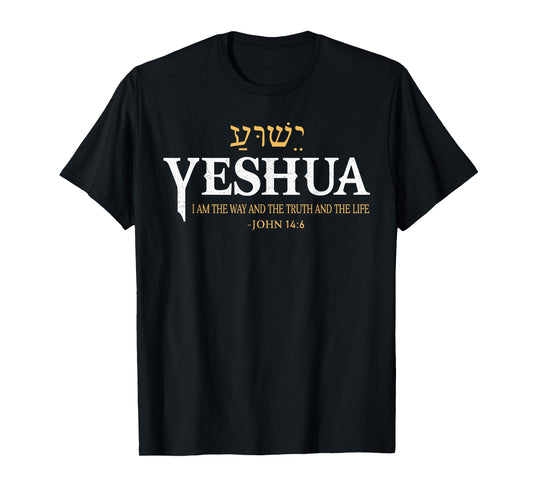 Yeshua Hebrew Name Jesus The Way Truth Life Christians Bible T-Shirt