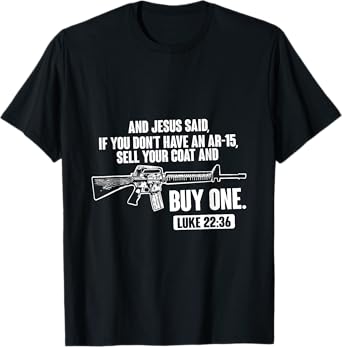 Sell Your Coat And Buy An AR-15 Funny Jesus Pro Gun T-Shirt