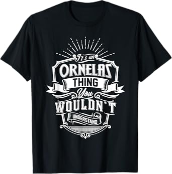 It's An ORNELAS Thing You Wouldn't Understand Name Vintage T-Shirt