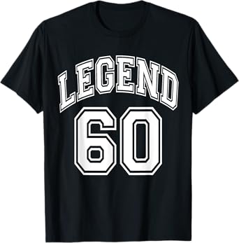 Legend 60 Number Varsity Team - 60th Birthday & 60 Years Old T-Shirt