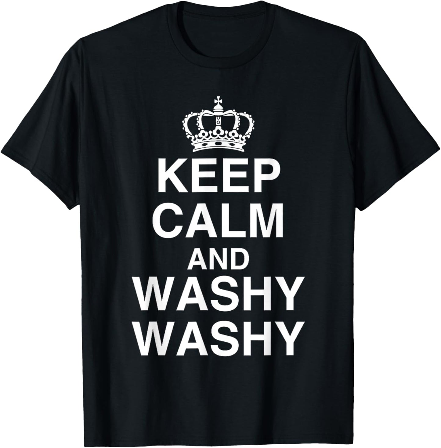 Keep Calm And Washy Washy Funny Cruise Ship Novelty Gag Joke T-Shirt