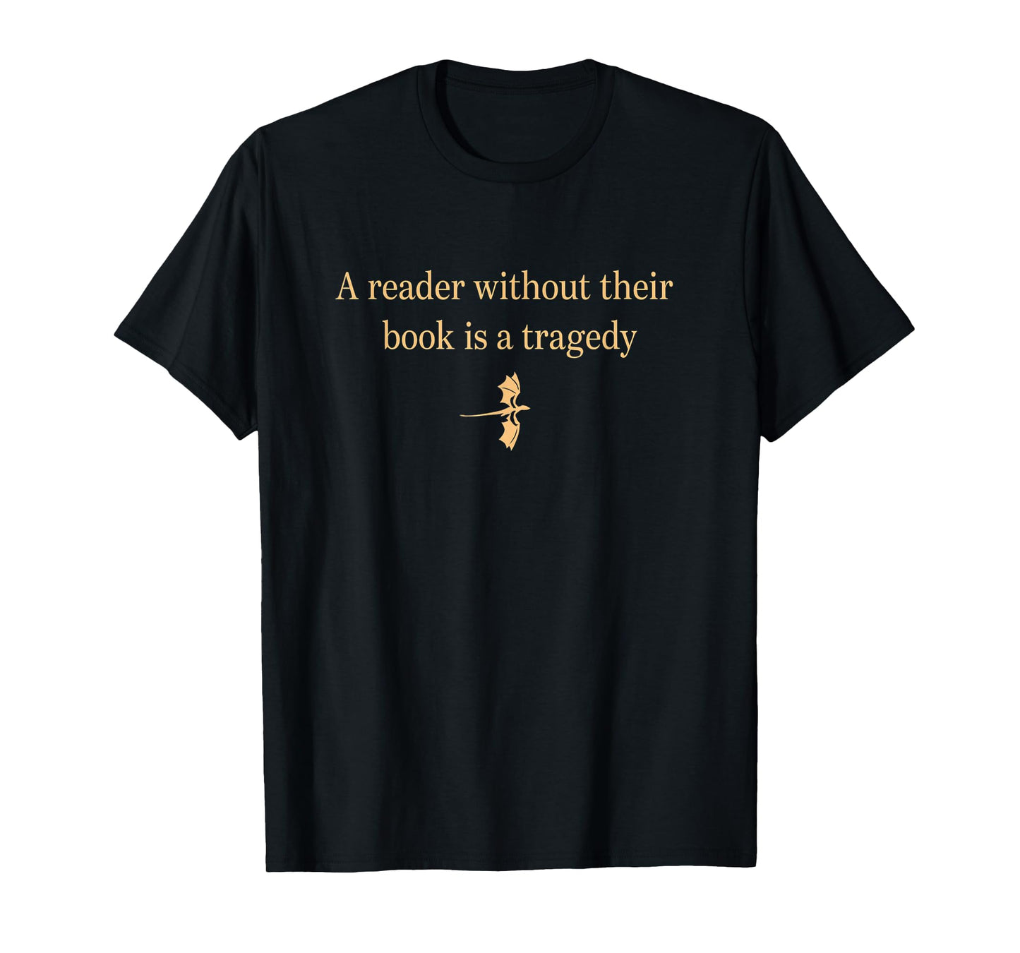 A Reader Without Their Book is Tragedy Book Reading Funny T-Shirt