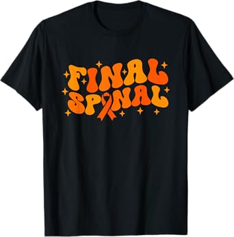 Final Spinal End of Treatment Cancer Awareness Apparel T-Shirt